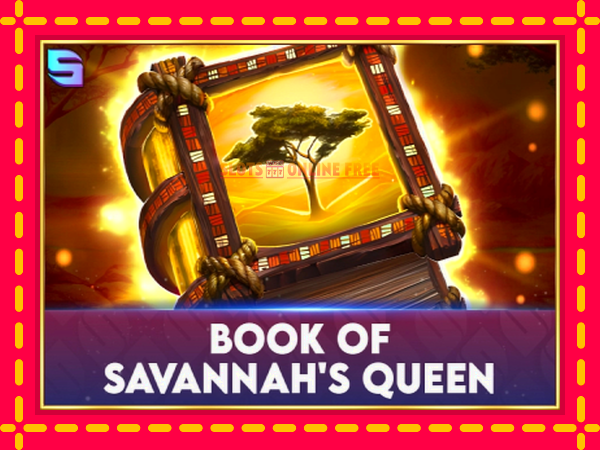 Spēļu automāts Book of Savannahs Queen bezmaksas