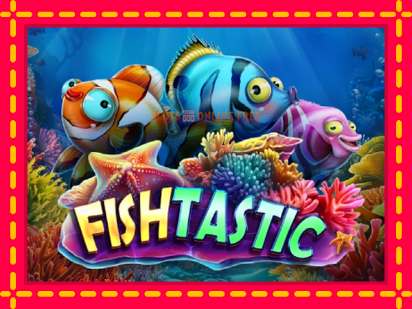 Spēļu automāts Fishtastic bezmaksas