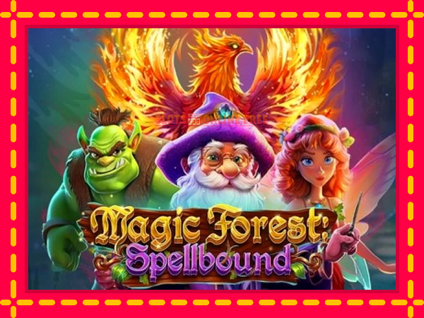 Spēļu automāts Magic Forest: Spellbound bezmaksas