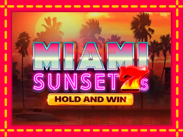 Spēļu automāts Miami Sunset 7s Hold and Win bezmaksas