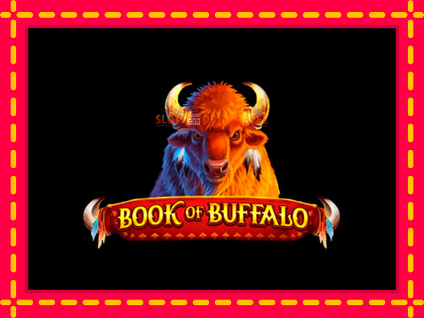 Spēļu automāts Book of Buffalo bezmaksas