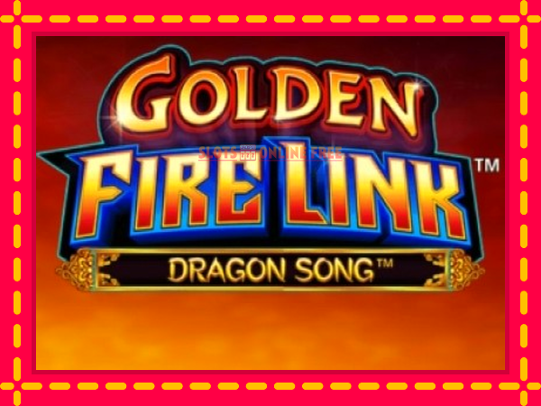 Spēļu automāts Golden Fire Link Dragon Song bezmaksas