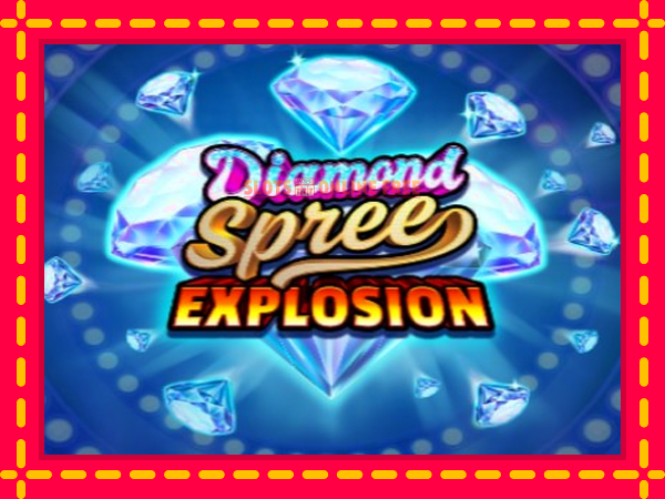 Spēļu automāts Diamond Spree Explosion bezmaksas