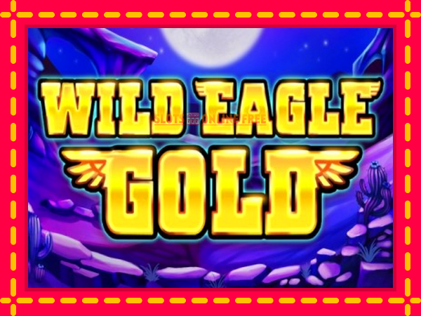 Spēļu automāts Wild Eagle Gold bezmaksas