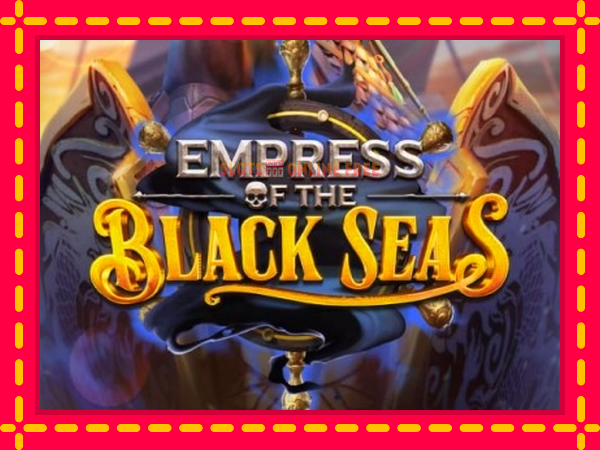 Spēļu automāts Empress of the Black Seas bezmaksas