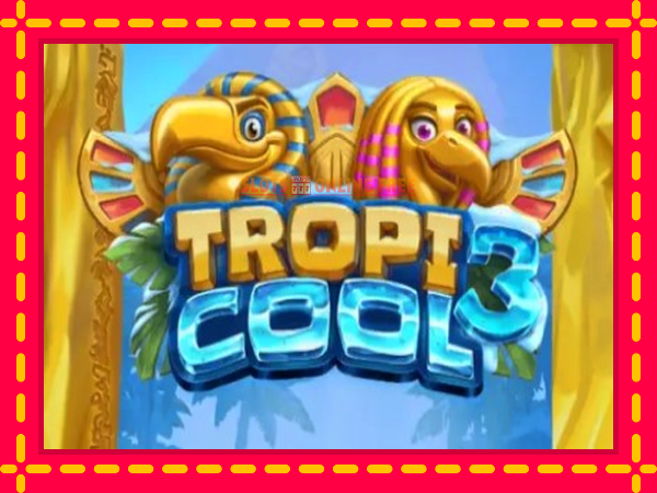 Spēļu automāts Tropicool 3 bezmaksas