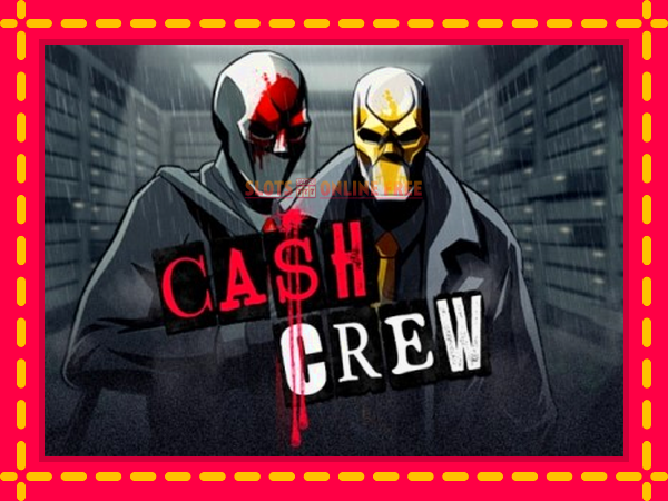 Spēļu automāts Cash Crew bezmaksas