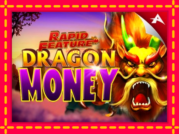 Spēļu automāts Rapid Feature Dragon Money bezmaksas