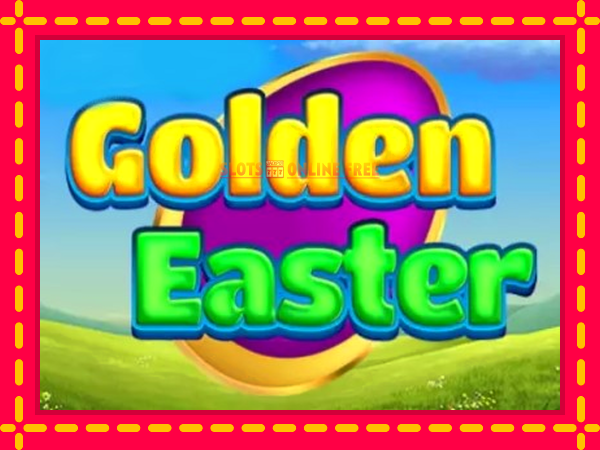 Spēļu automāts Golden Easter bezmaksas