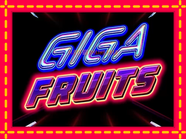 Spēļu automāts Giga Fruits bezmaksas