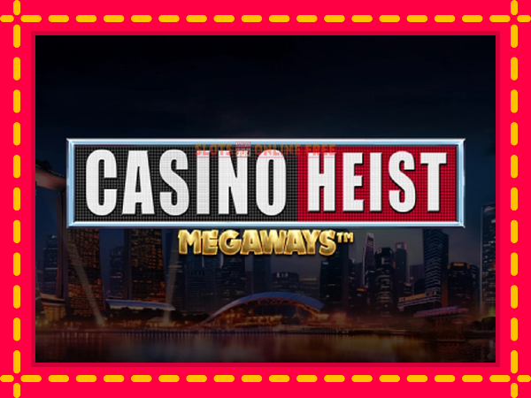 Spēļu automāts Casino Heist Megaways bezmaksas