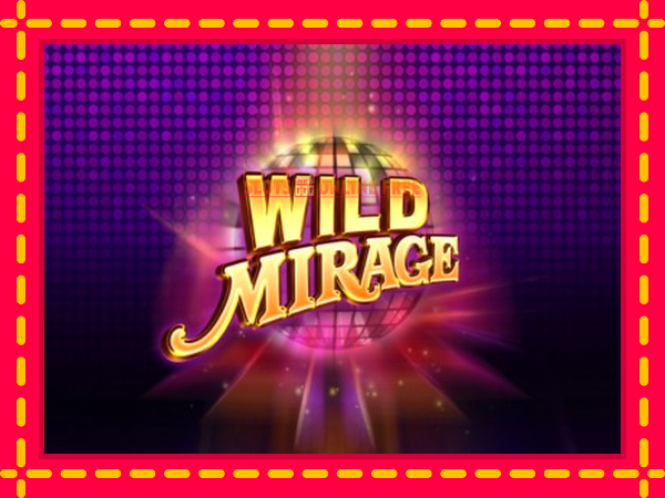 Spēļu automāts Wild Mirage bezmaksas