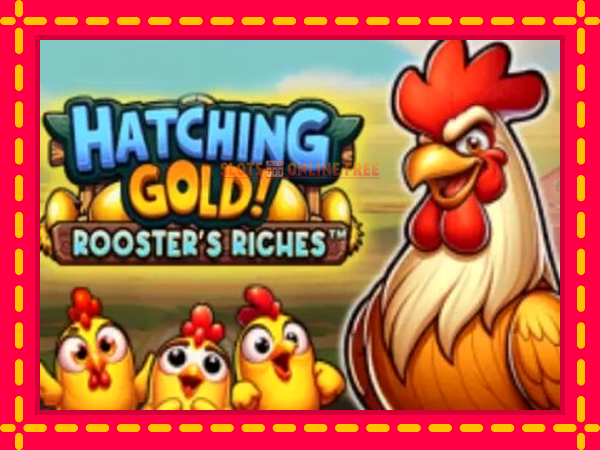 Spēļu automāts Hatching Gold! Roosters Riches bezmaksas