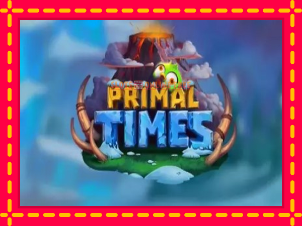 Spēļu automāts Primal Times bezmaksas