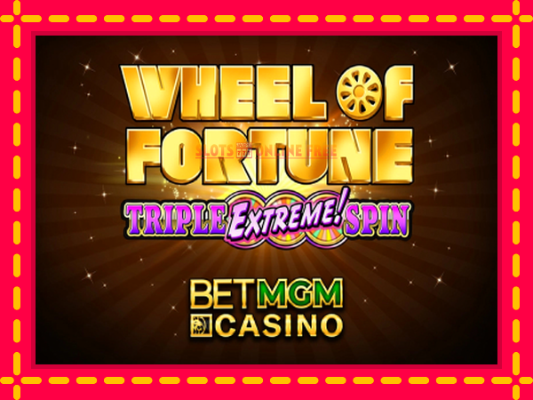 Spēļu automāts Wheel of Fortune Triple Extreme Spin BetMGM bezmaksas