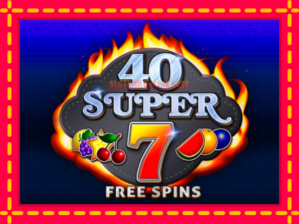 Spēļu automāts 40 Super 7 Free Spins bezmaksas