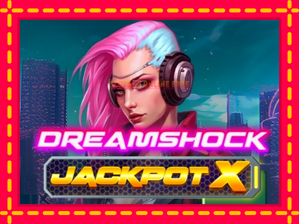 Spēļu automāts Dreamshock: Jackpot X bezmaksas