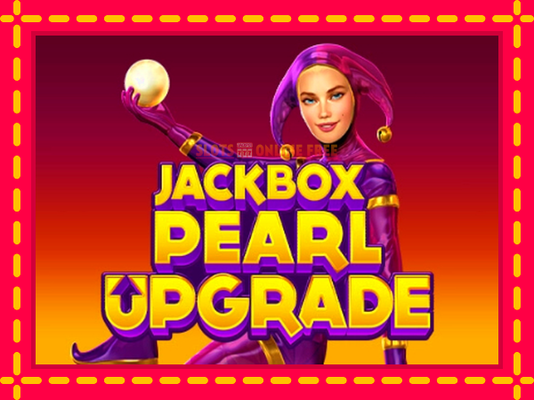 Spēļu automāts Jackbox Pearl Upgrade bezmaksas