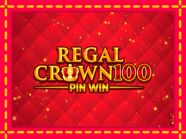 Spēļu automāts Regal Crown 100 bezmaksas