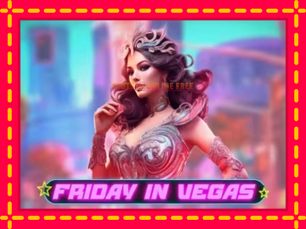 Spēļu automāts Friday in Vegas bezmaksas