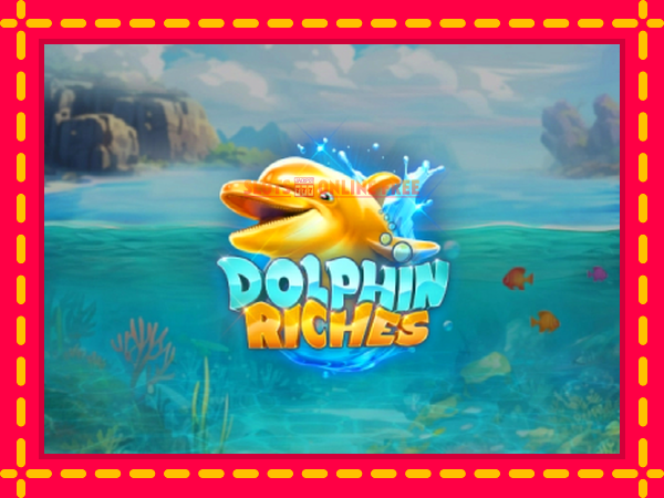 Spēļu automāts Dolphin Riches bezmaksas