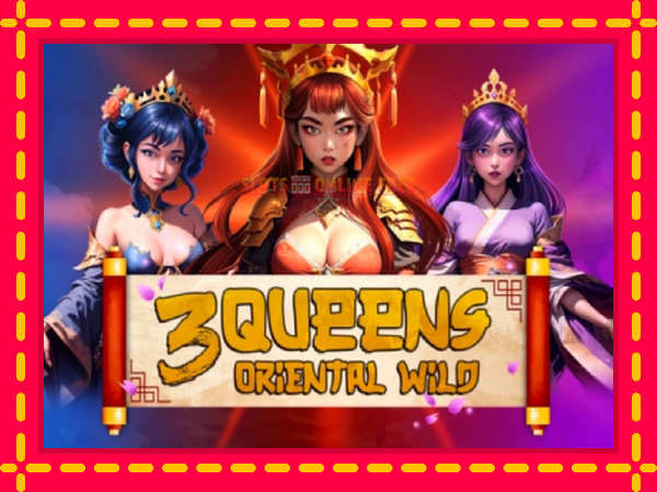 Spēļu automāts 3 Queens Oriental Wild bezmaksas