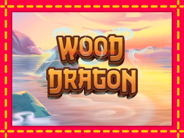 Spēļu automāts Wood Dragon bezmaksas