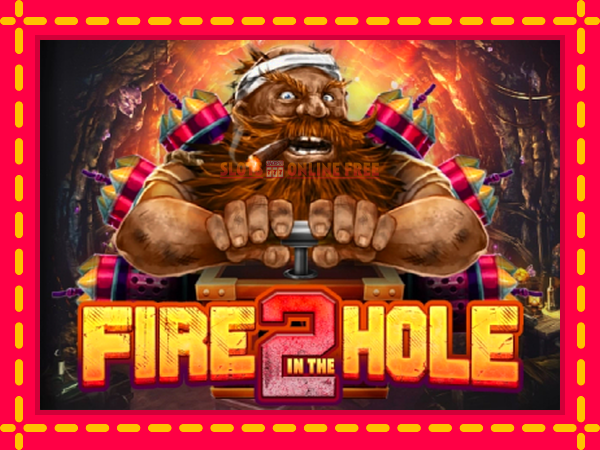 Spēļu automāts Fire in the Hole 2 bezmaksas