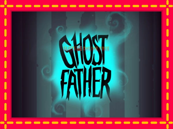 Spēļu automāts Ghost Father bezmaksas