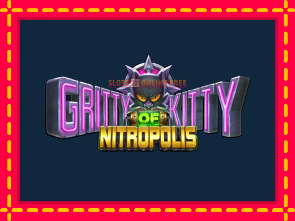 Spēļu automāts Gritty Kitty of Nitropolis bezmaksas