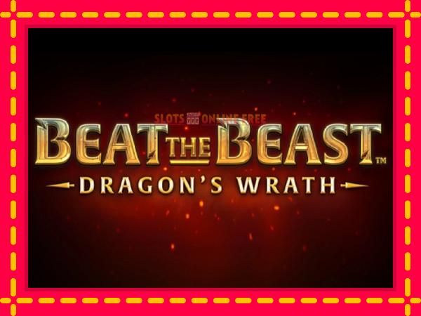 Spēļu automāts Beat the Beast Dragons Wrath bezmaksas