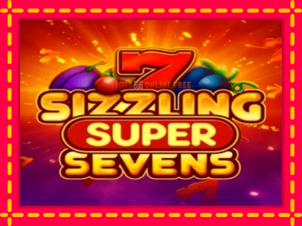 Spēļu automāts Sizzling Super Sevens bezmaksas