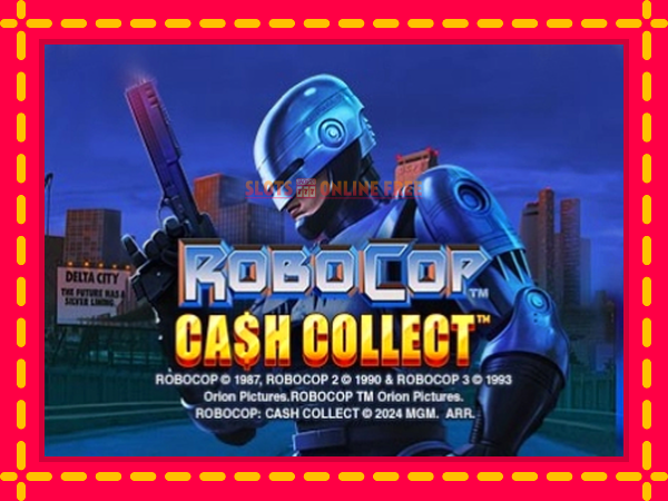 Spēļu automāts RoboCop: Cash Collect bezmaksas