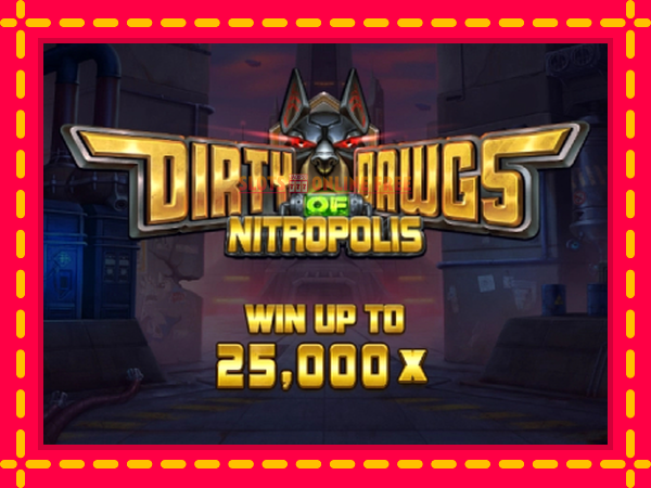 Spēļu automāts Dirty Dawgs of Nitropolis bezmaksas