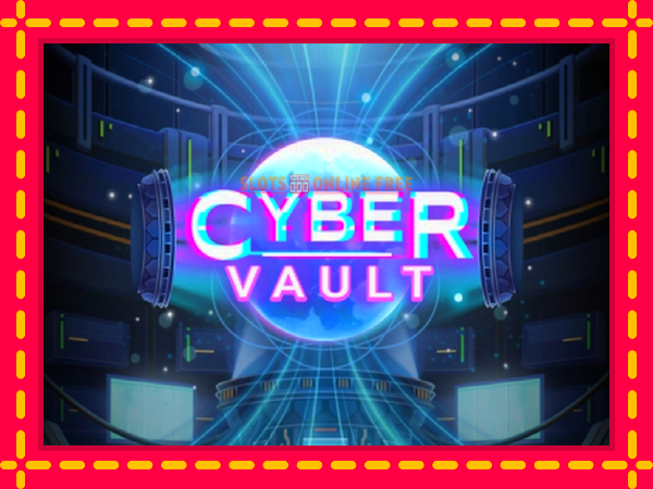 Spēļu automāts Cyber Vault bezmaksas