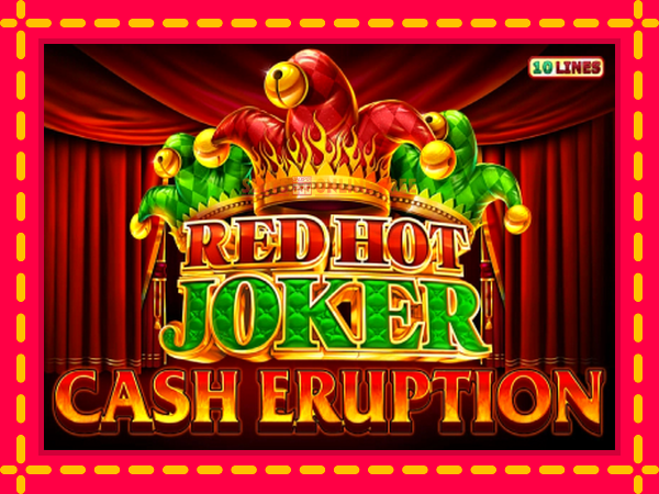 Spēļu automāts Cash Eruption Red Hot Joker bezmaksas