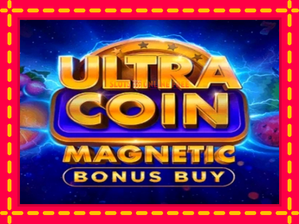 Spēļu automāts Ultra Coin Magnetic Bonus Buy bezmaksas