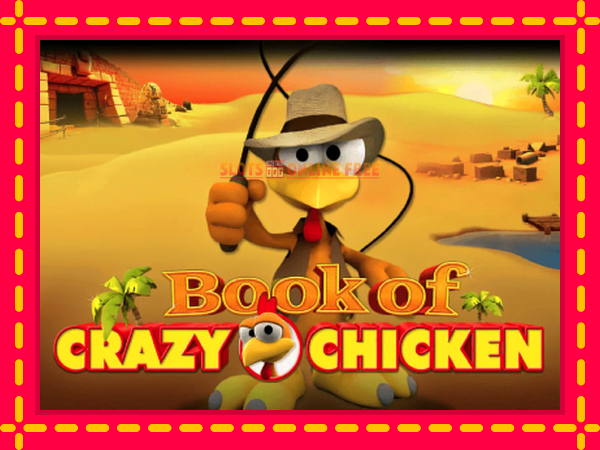 Spēļu automāts Book of Crazy Chicken bezmaksas