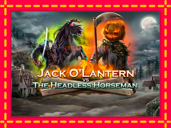 Spēļu automāts Jack OLantern Vs the Headless Horseman bezmaksas