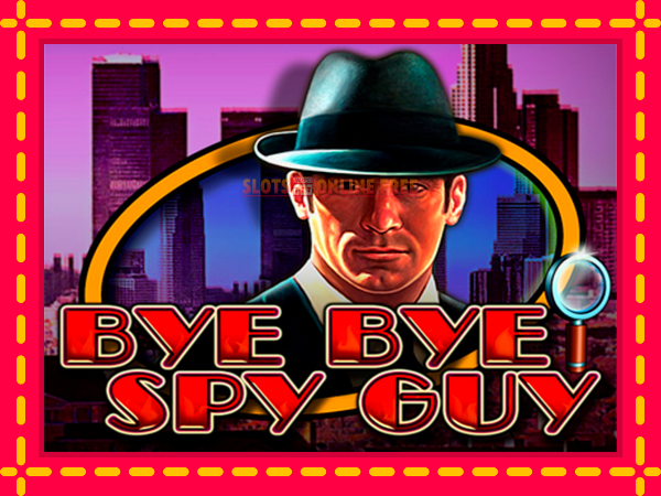 Spēļu automāts Bye Bye Spy Guy bezmaksas